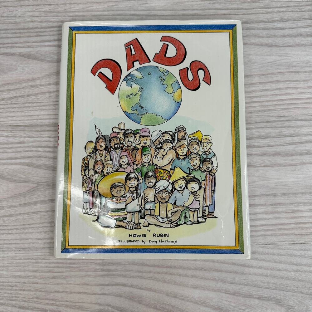 Dads by Howie Rubin Doug Hastings Kids Book Fatherhood Celebration Picture Book